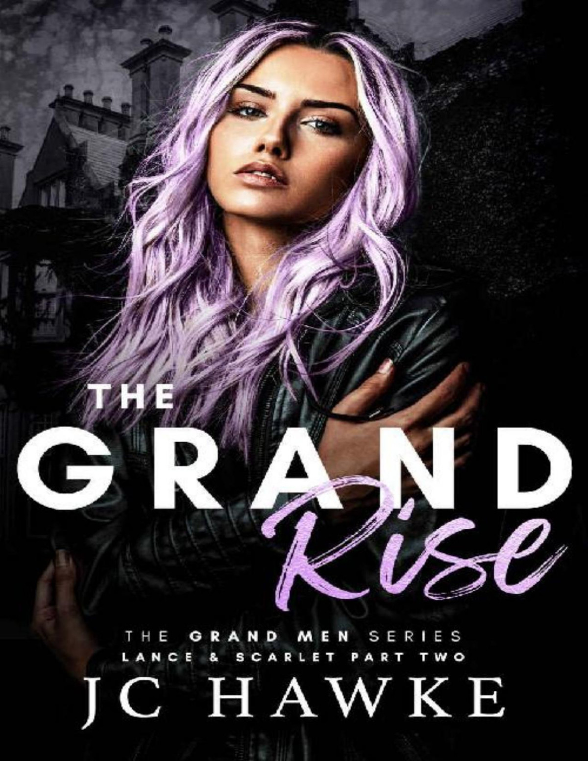 The Grand Rise Lance Scarlet Part Two The Grand Men Series Jc Hawke