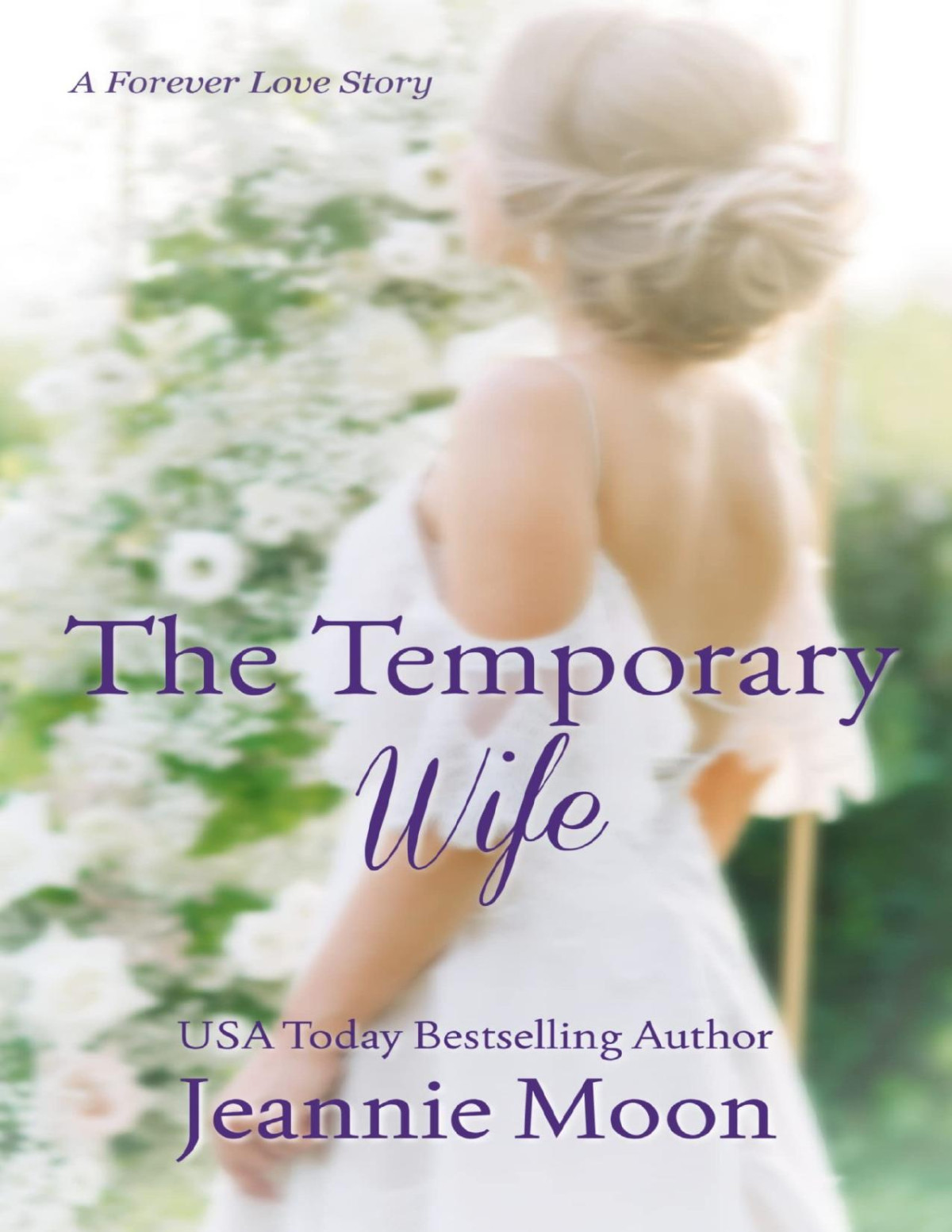 The Temporary Wife The Forever Love Stories Book 1 Jeannie Moon