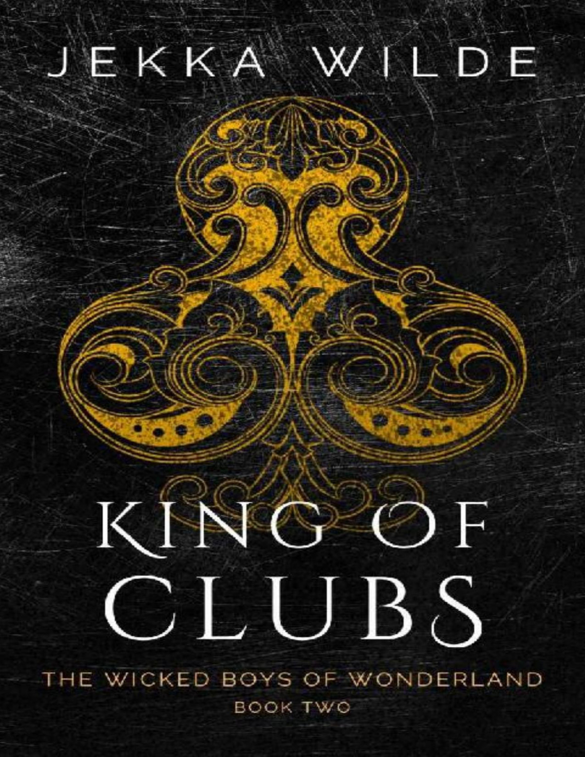 King Of Clubs The Wicked Boys Of Wonderland Book 2 Jekka Wilde