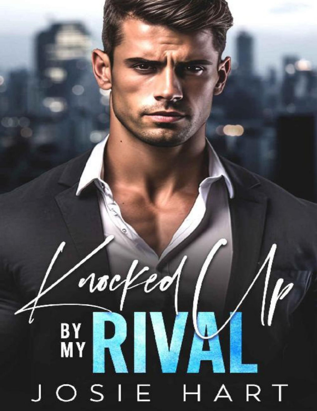 Knocked Up By My Rival An Enemies To Lovers Surprise Pregnancy Romance Josie Hart