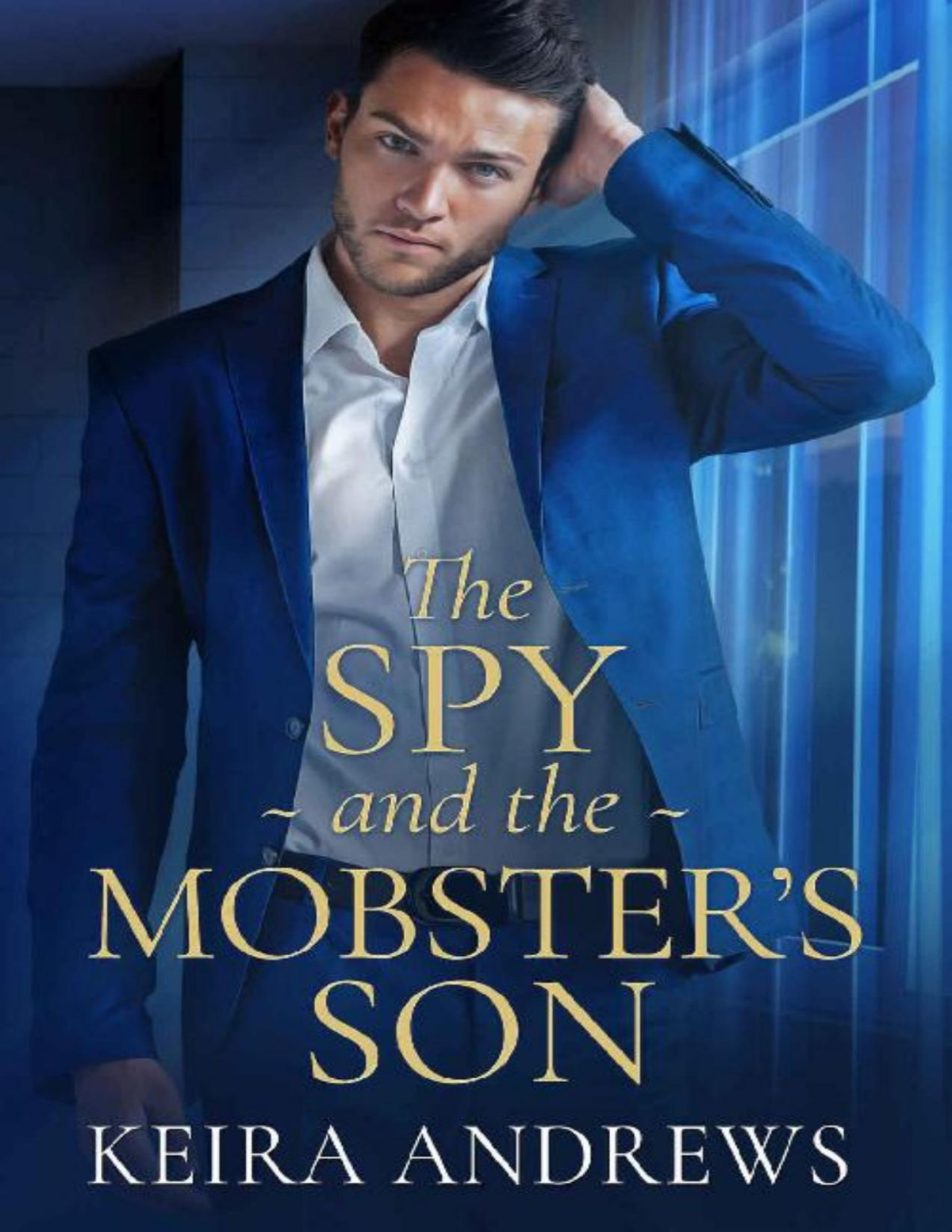The Spy And The Mobsters Son The Chimera Affair 115 Previously Titled The Chimera Affair Keira Andrews