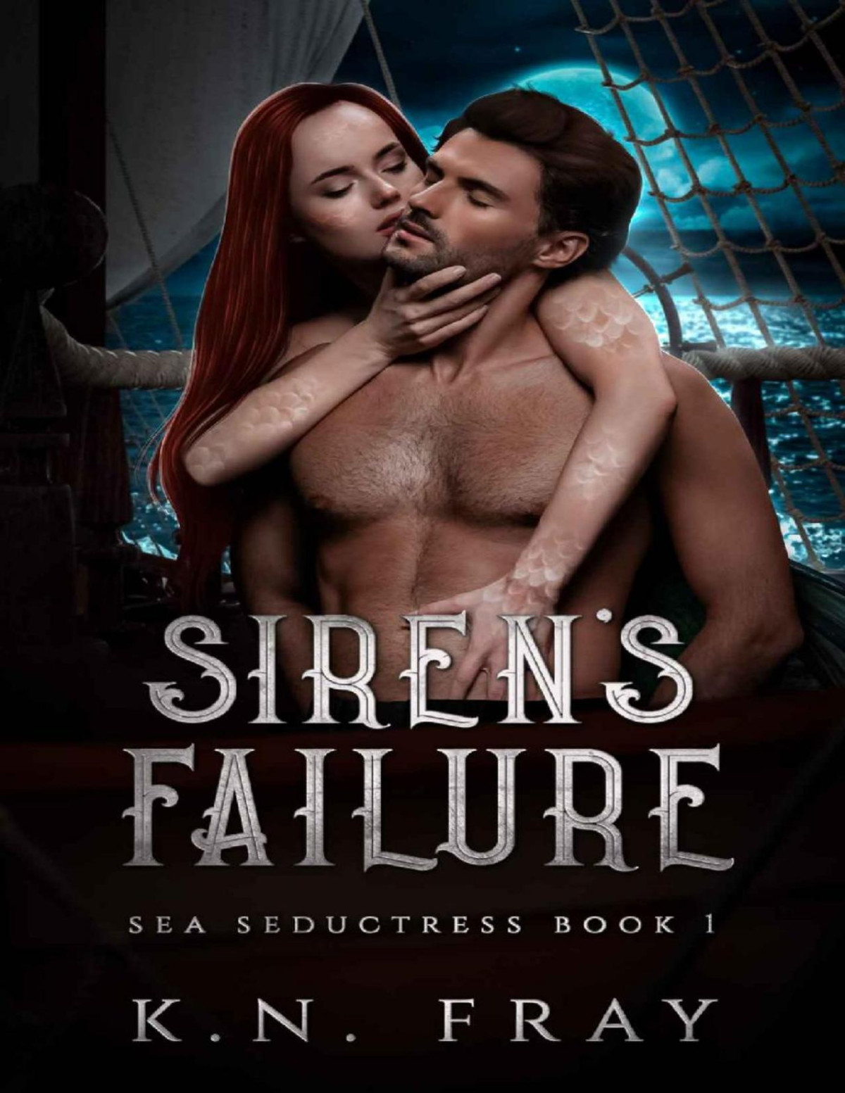 Sirens Failure Sea Seductress Book 1 Kn Fray