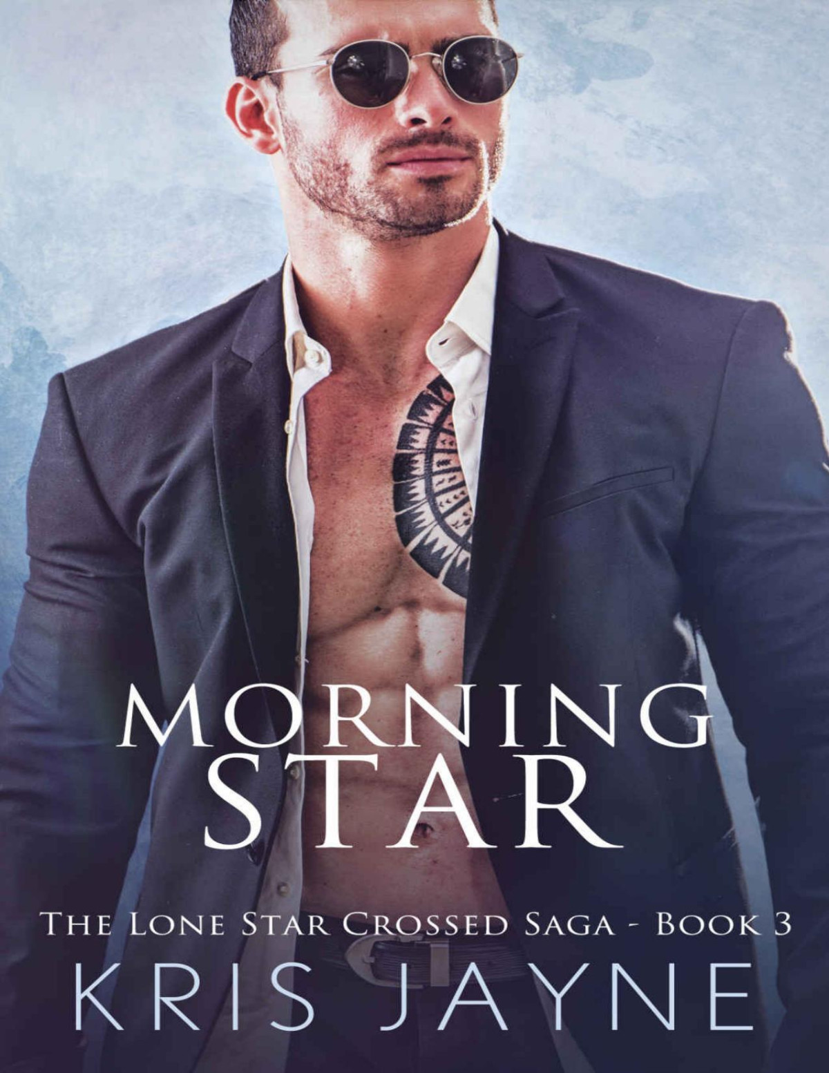 Morning Star A Family Saga Romance Lone Star Crossed Saga Book 3 Kris Jayne