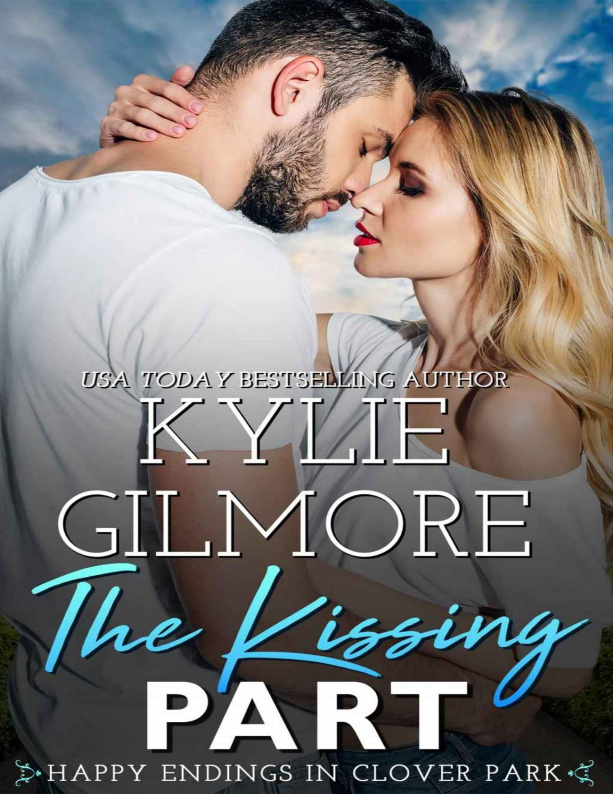 The Kissing Part Happy Endings In Clover Park Book 1 Kylie Gilmore