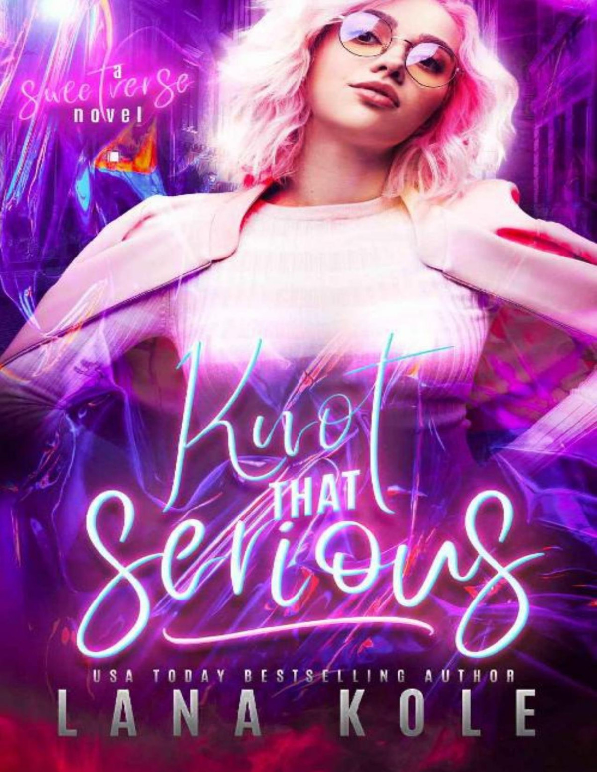 Knot That Serious Sweetverse Book 9 1st Edition Lana Kole