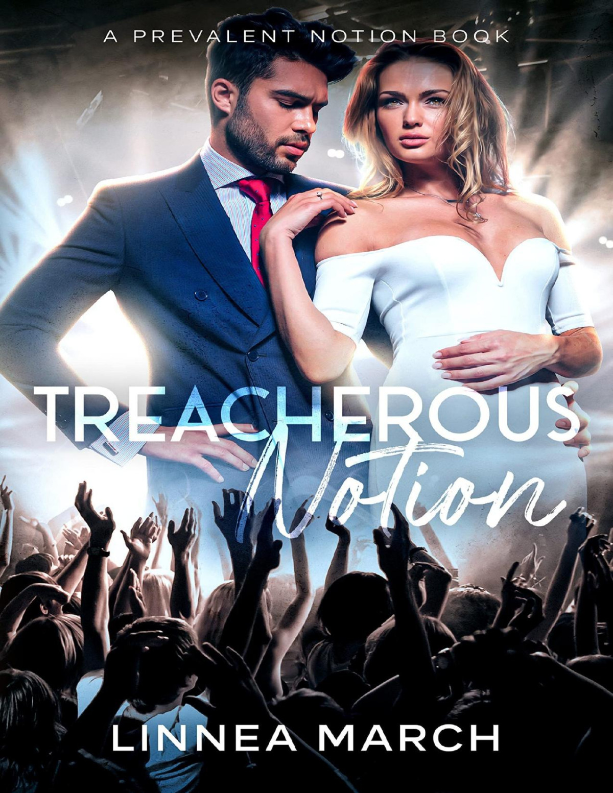 Treacherous Notion A Rockstar Romance Prevalent Notion Book 2 Linnea March