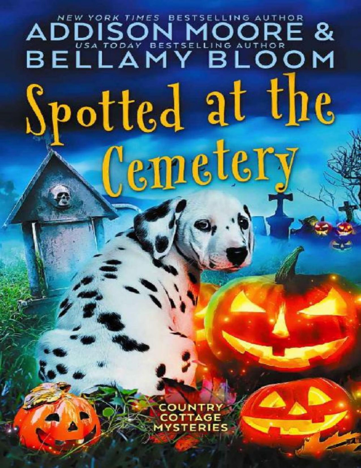 Spotted At The Cemetery Country Cottage Mysteries Book 26 Addison Moore Bellamy Bloom