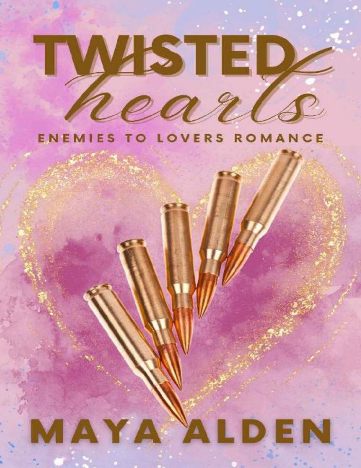 Twisted Hearts An Enemies To Lover Second Chance Romance Golden Knights Book 5 Maya Alden