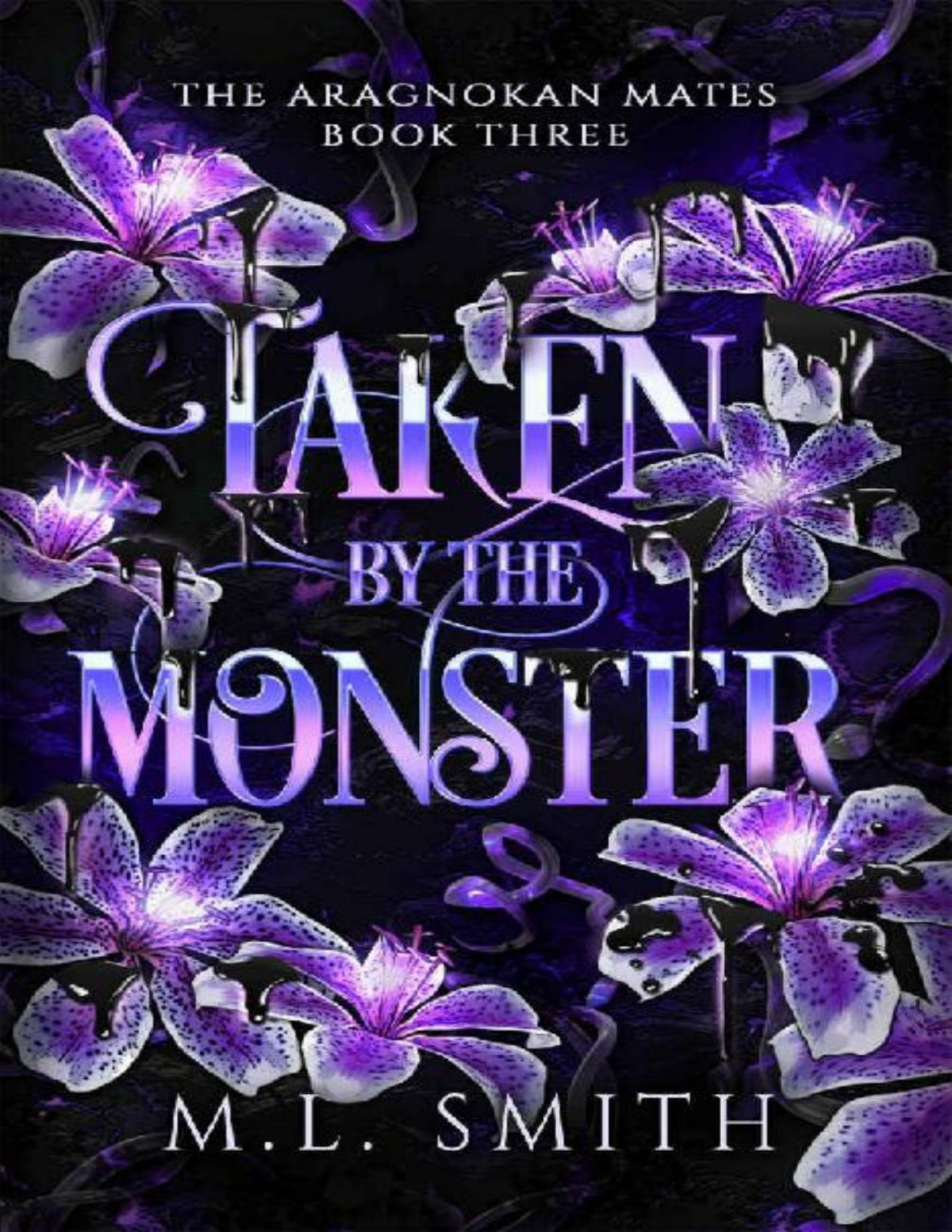 Taken By The Monster A Scifi Alien Romance The Aragnokan Mates Book 3 M L Smith