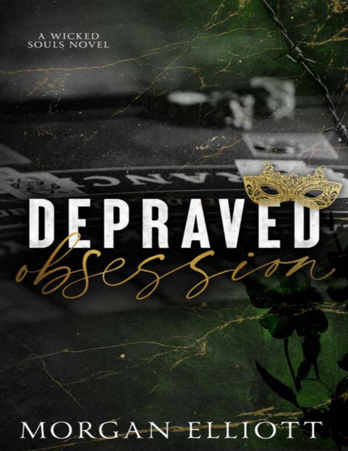 Depraved Obsession A Mafia Romance Wicked Souls Series Book 2 Morgan Elliott