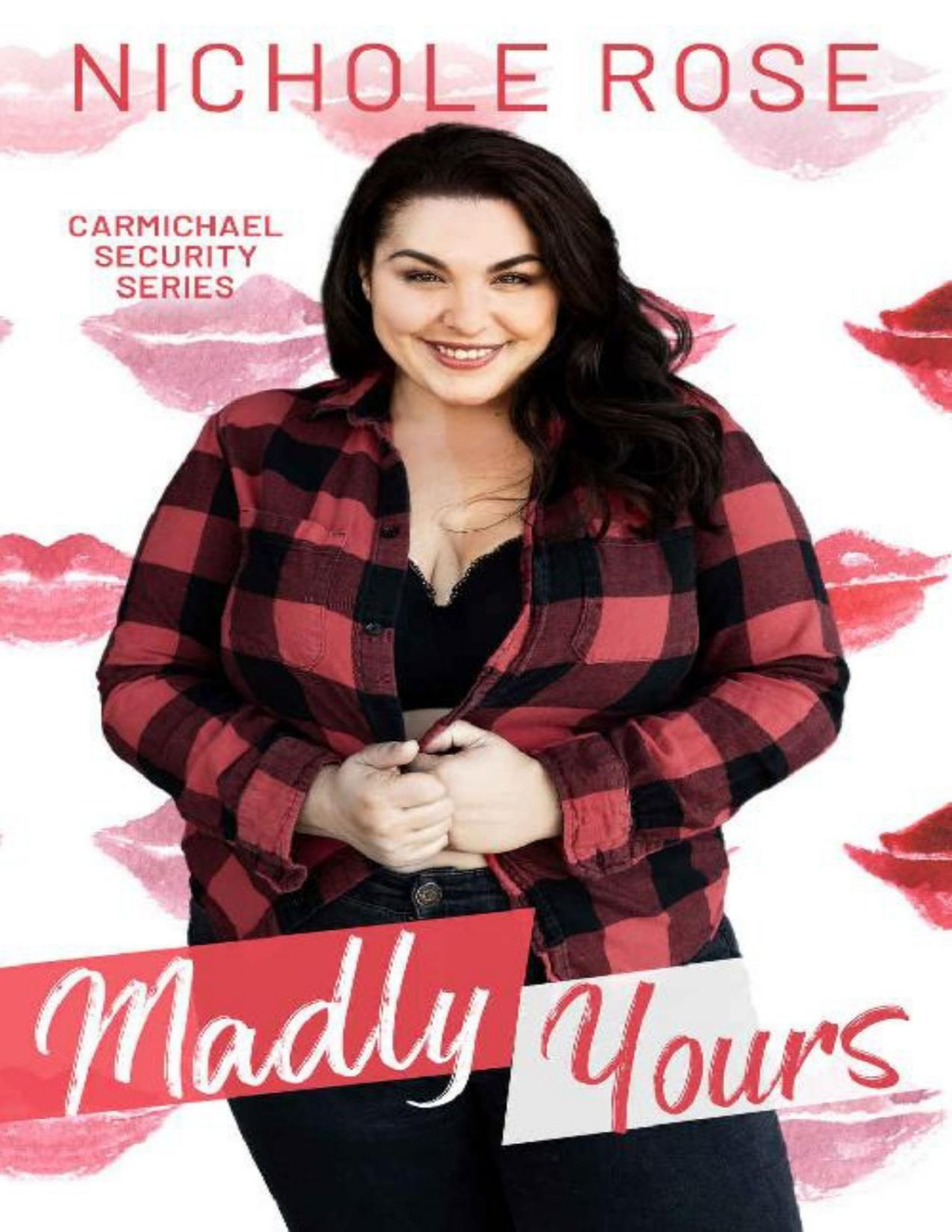 Madly Yours A Bodyguard Romance Carmichael Security Nichole Rose