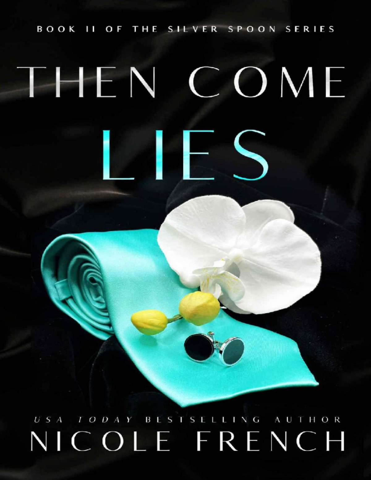 Then Come Lies A Secret Baby Grumpysunshine Second Chance Romance Silver Spoon Book 2 Nicole French