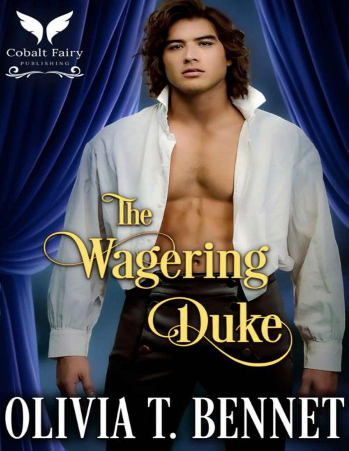 The Wagering Duke A Historical Regency Romance Novel Olivia T Bennet