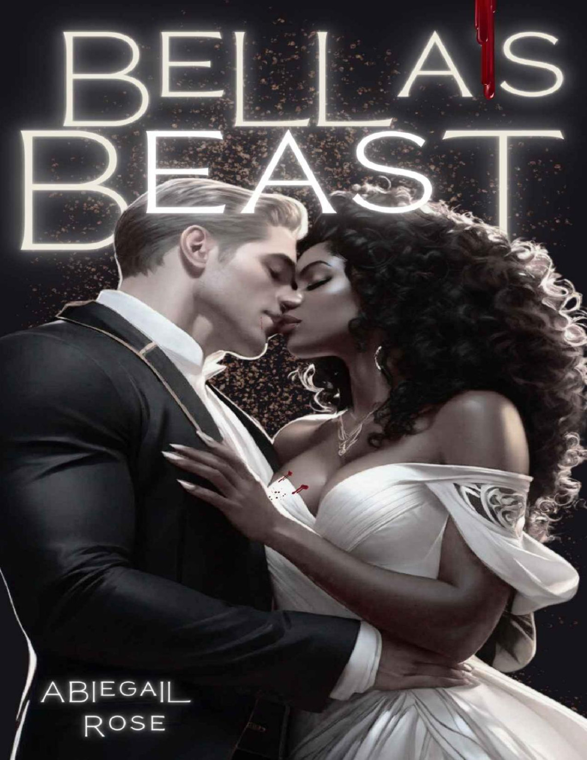 Bellas Beast Abiegail Rose
