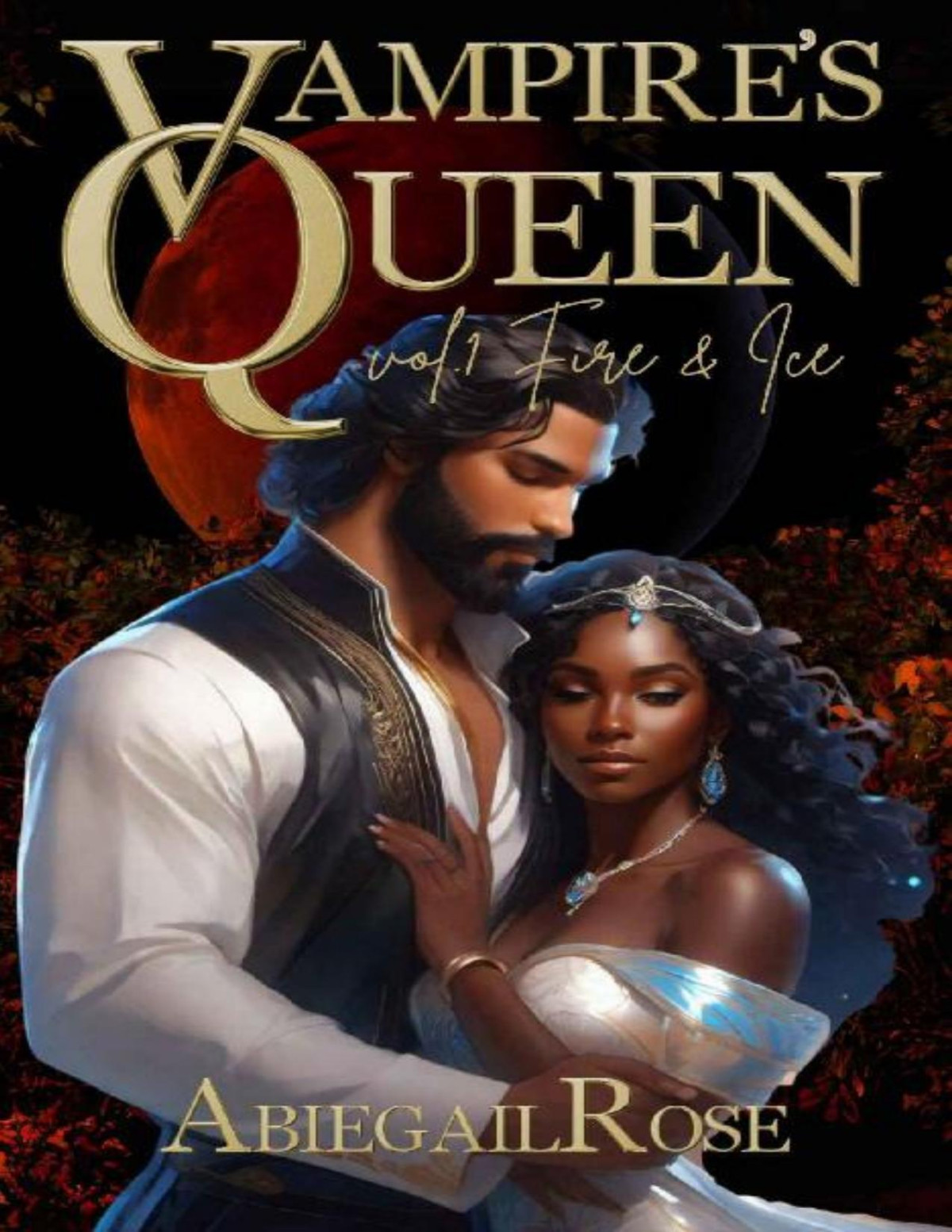 Vampires Queen Vol 1 Fire Ice Vampires Queen Ice Fire Abiegail Rose Madison Rose