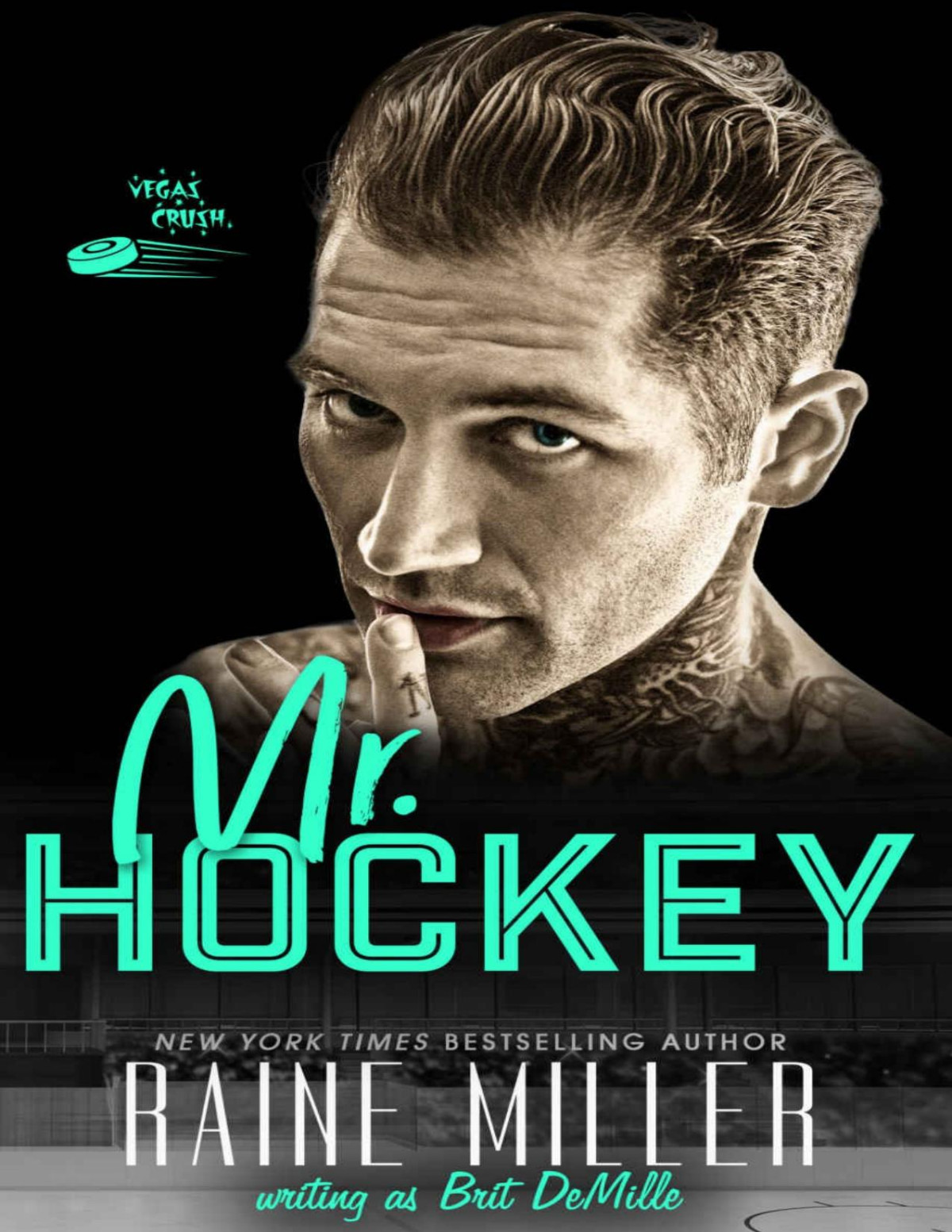 Mr Hockey A Friends With Benefits Superhero Love Story Vegas Crush Book 8 Raine Miller Brit Demille