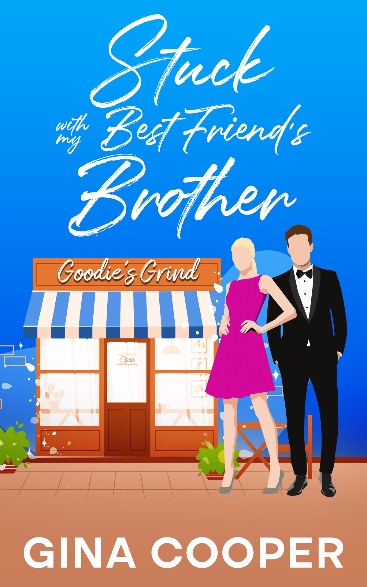 Stuck With My Best Friends Brother A Friends To Lovers Sweet Romance Gina Cooper