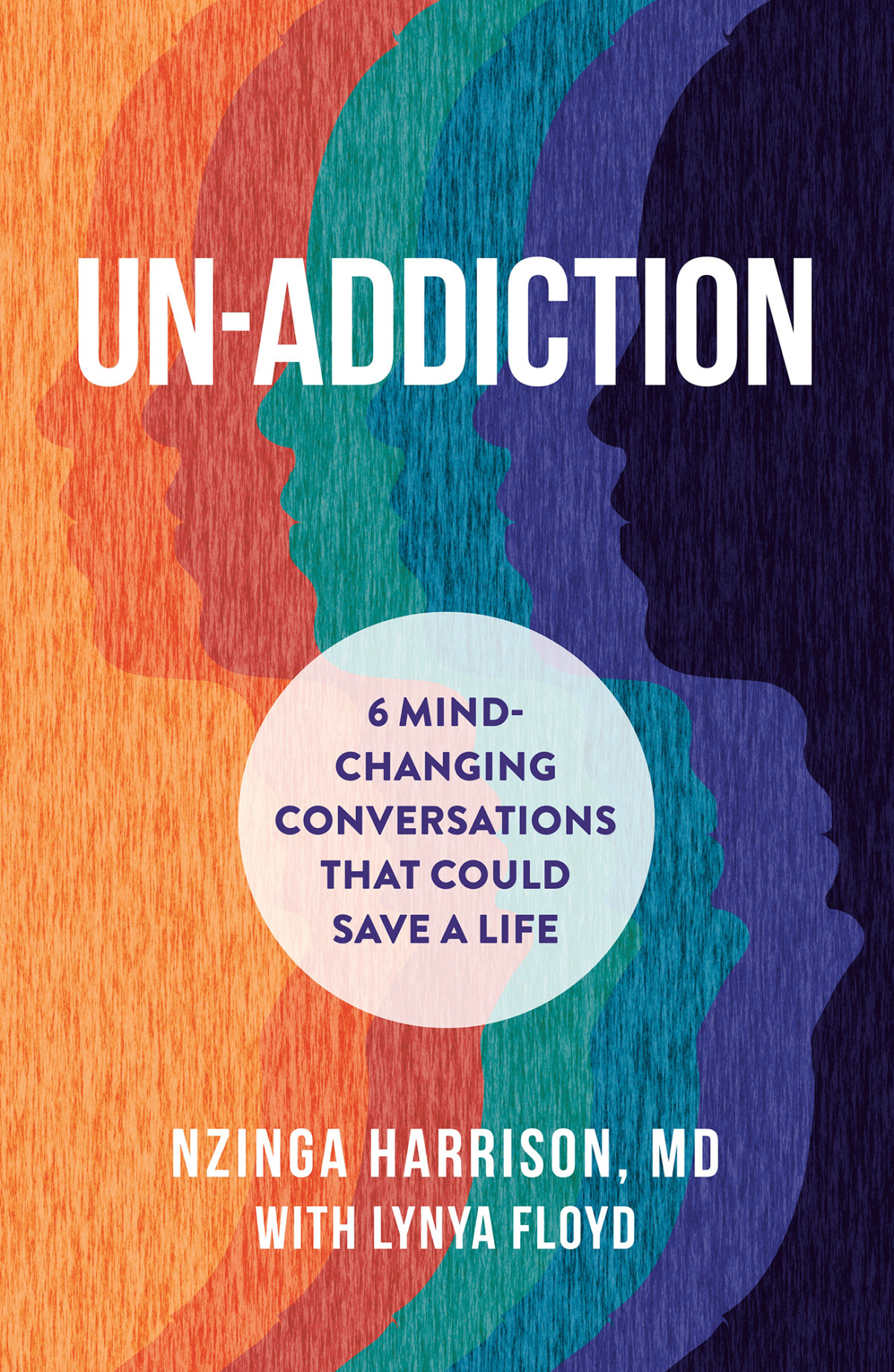 Unaddiction 6 Mindchanging Conversations That Could Save A Life Nzinga Harrison