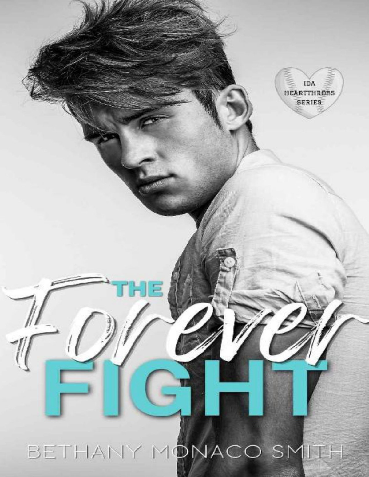 The Forever Fight A New Adult Frenemies To Lovers Romance Ida Heartthrobs Bethany Monaco Smith