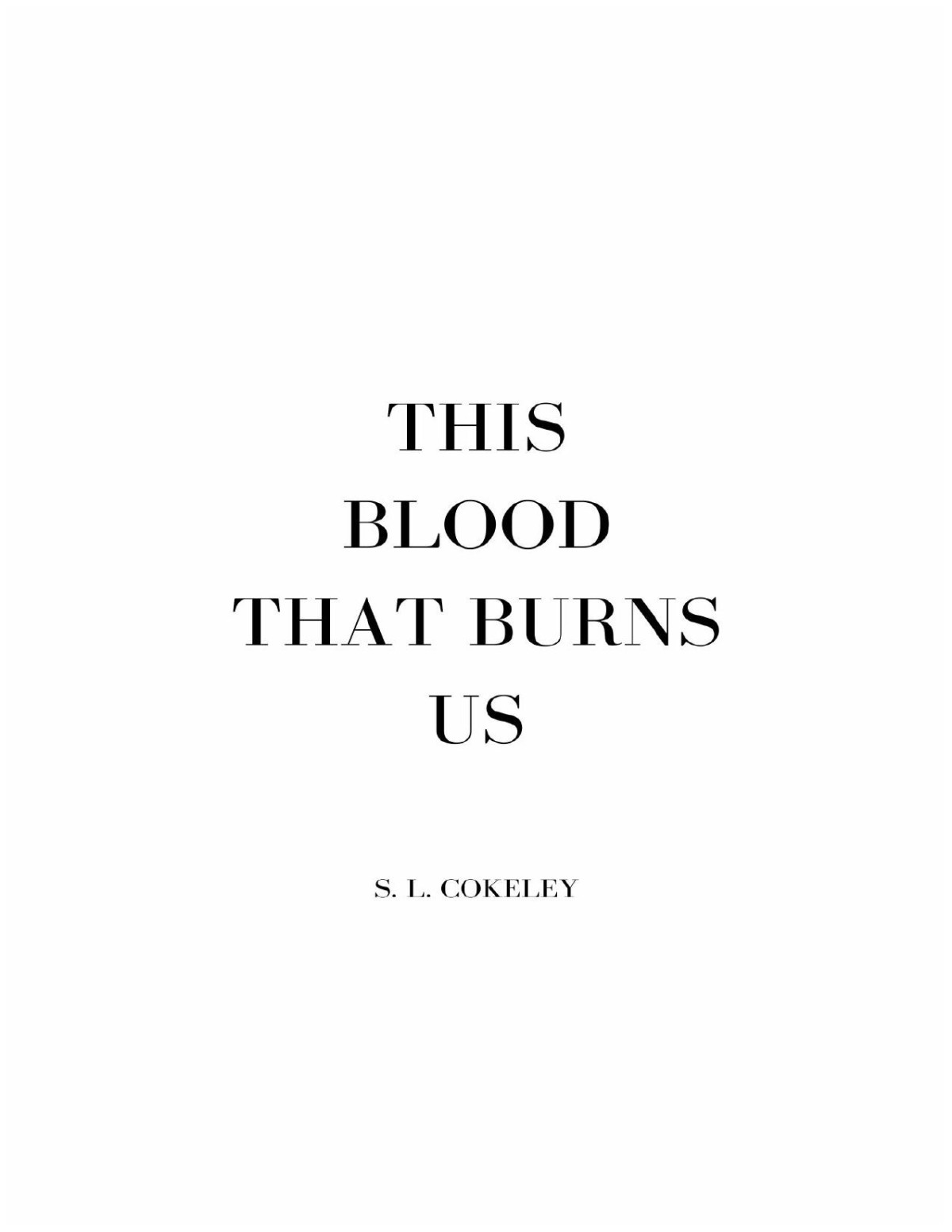 This Blood That Burns Us Sl Cokeley