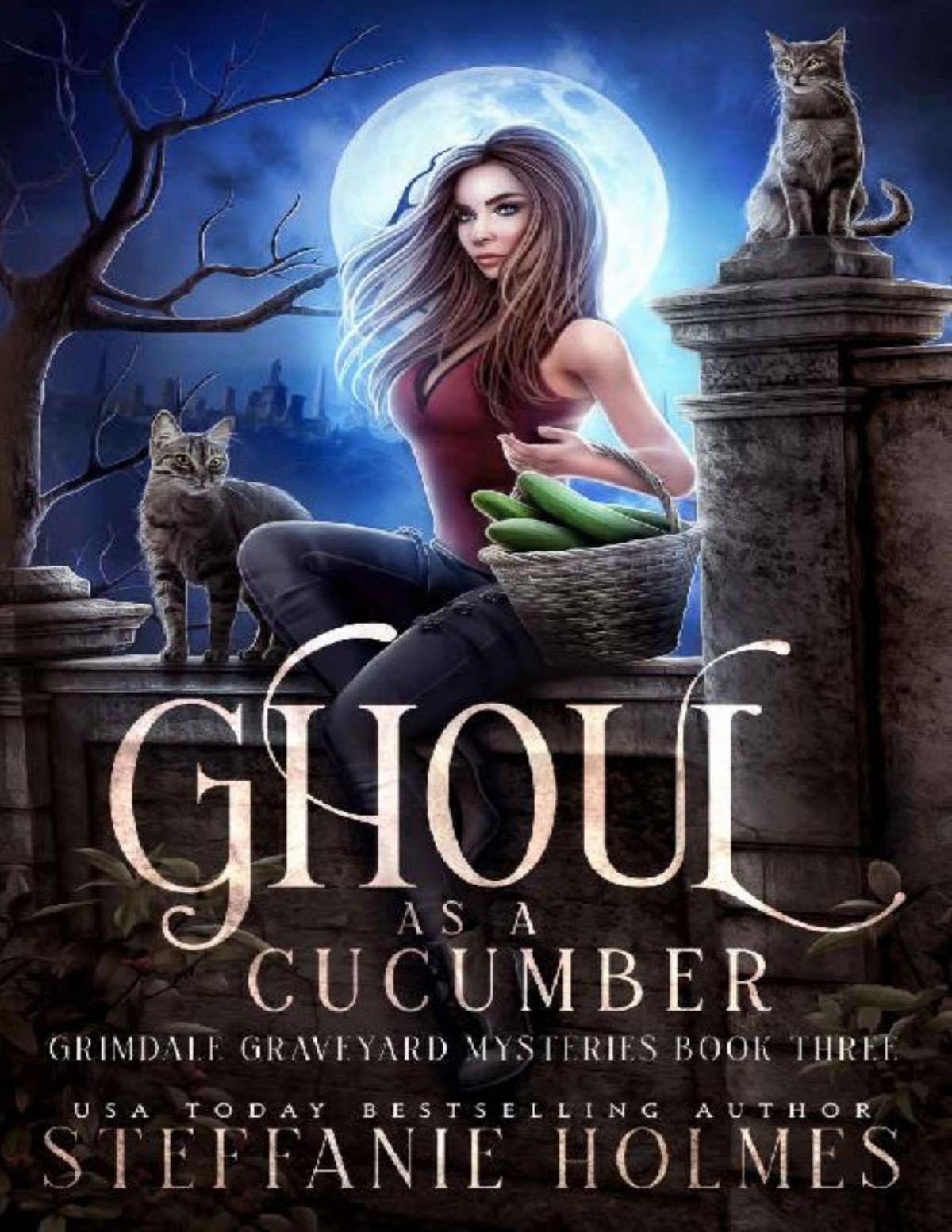 Ghoul As A Cucumber A Kooky Spooky Cozy Fantasy With Spice Steffanie Holmes