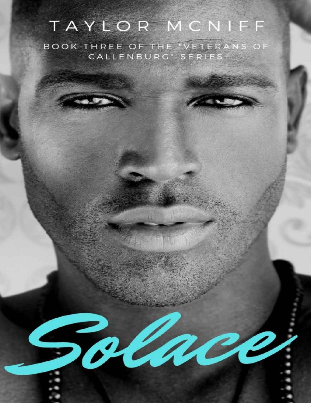 Solace Book Three Of The Veterans Of Callenburg Series Taylor Mcniff