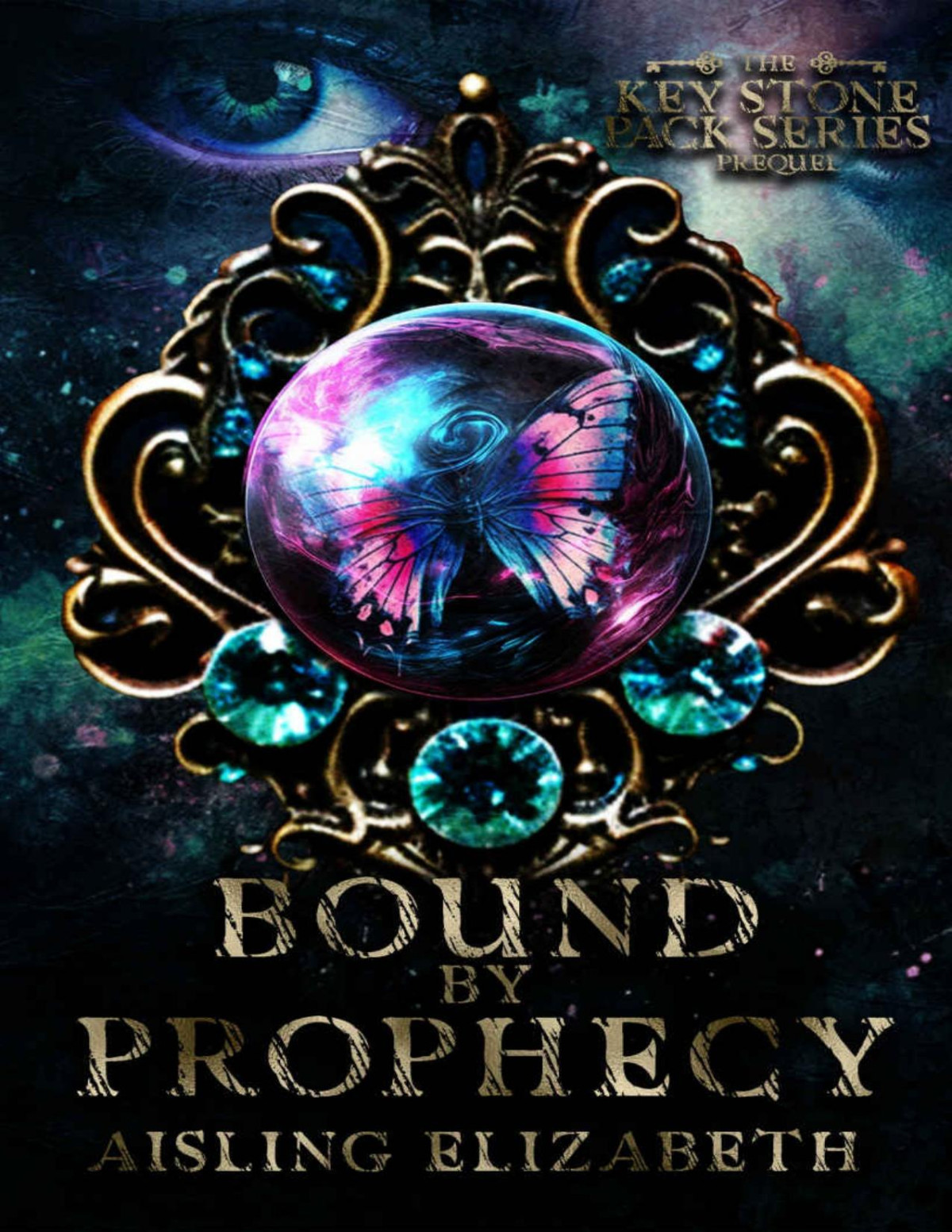 Bound By Prophecy The Key Stone Pack Series Aisling Elizabeth