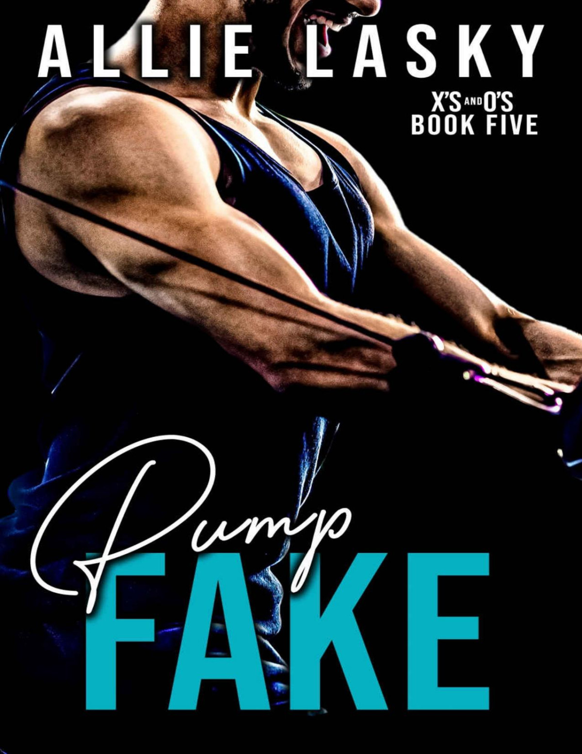 Pump Fake A Fake Dating College Football Romance Xs And Os Book 5 Allie Lasky