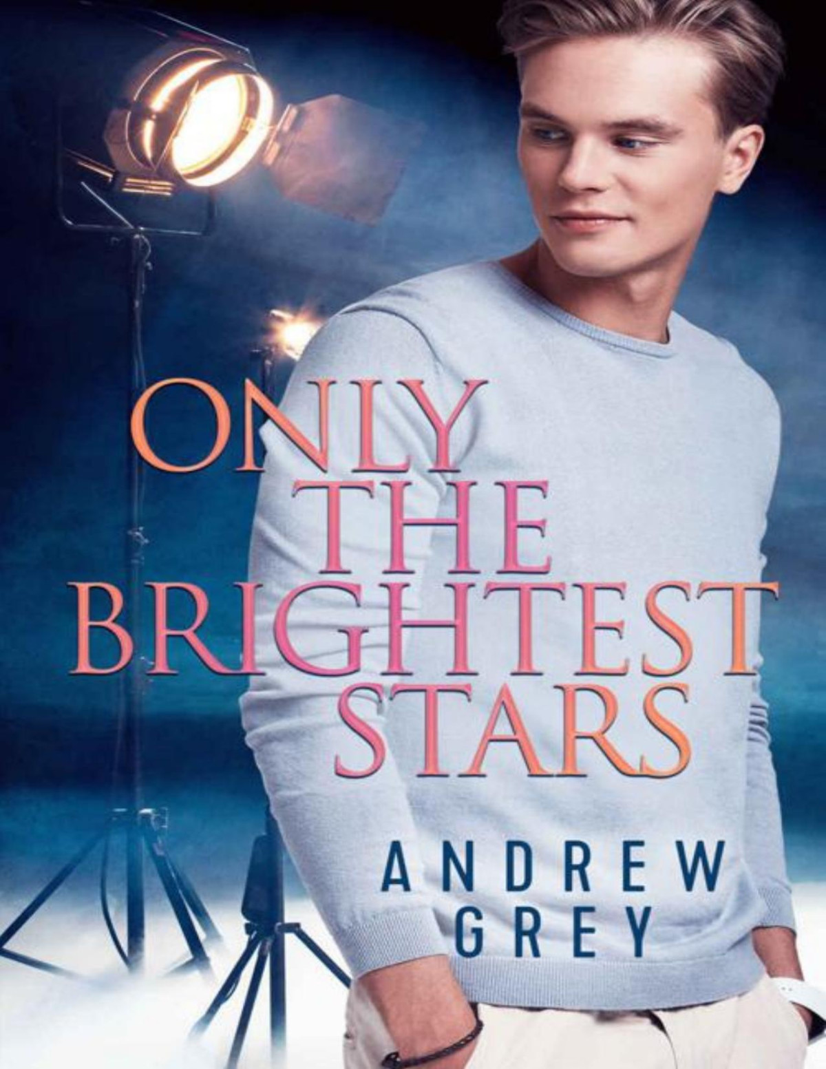 Only The Brightest Stars Andrew Grey