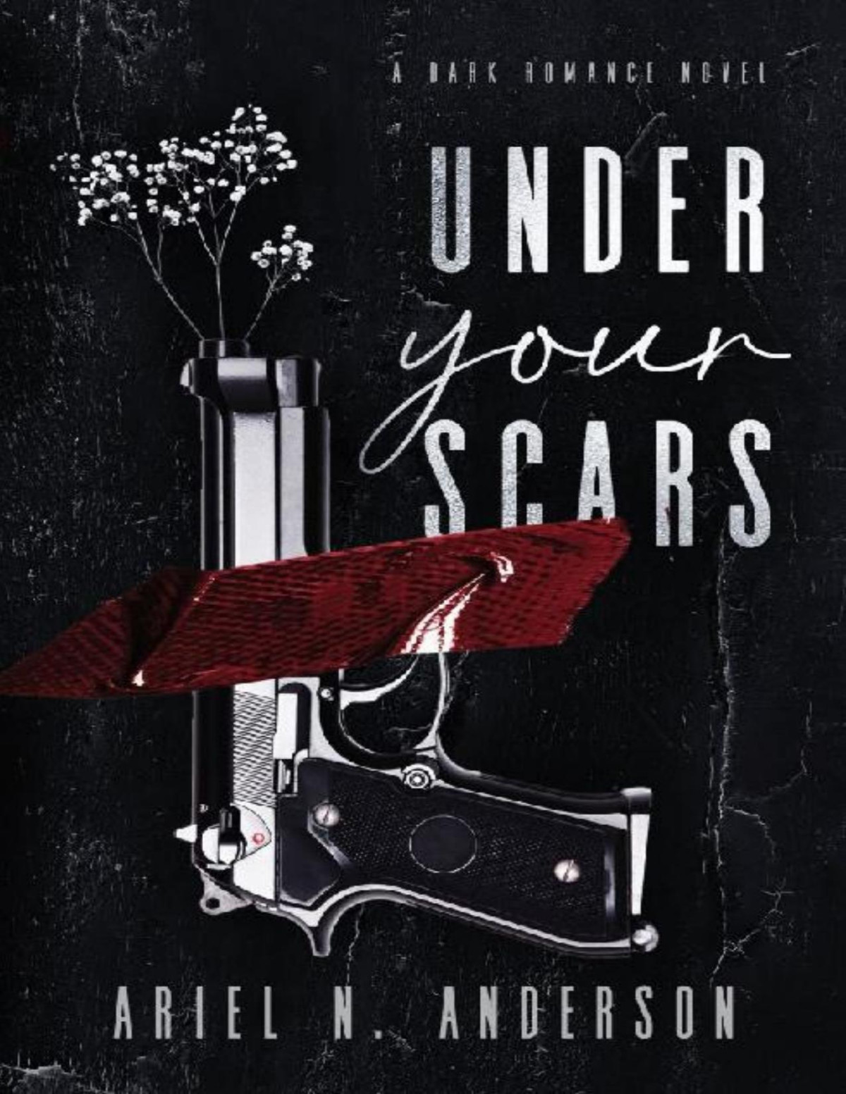 Under Your Scars A Dark Romance Novel Ariel Anderson