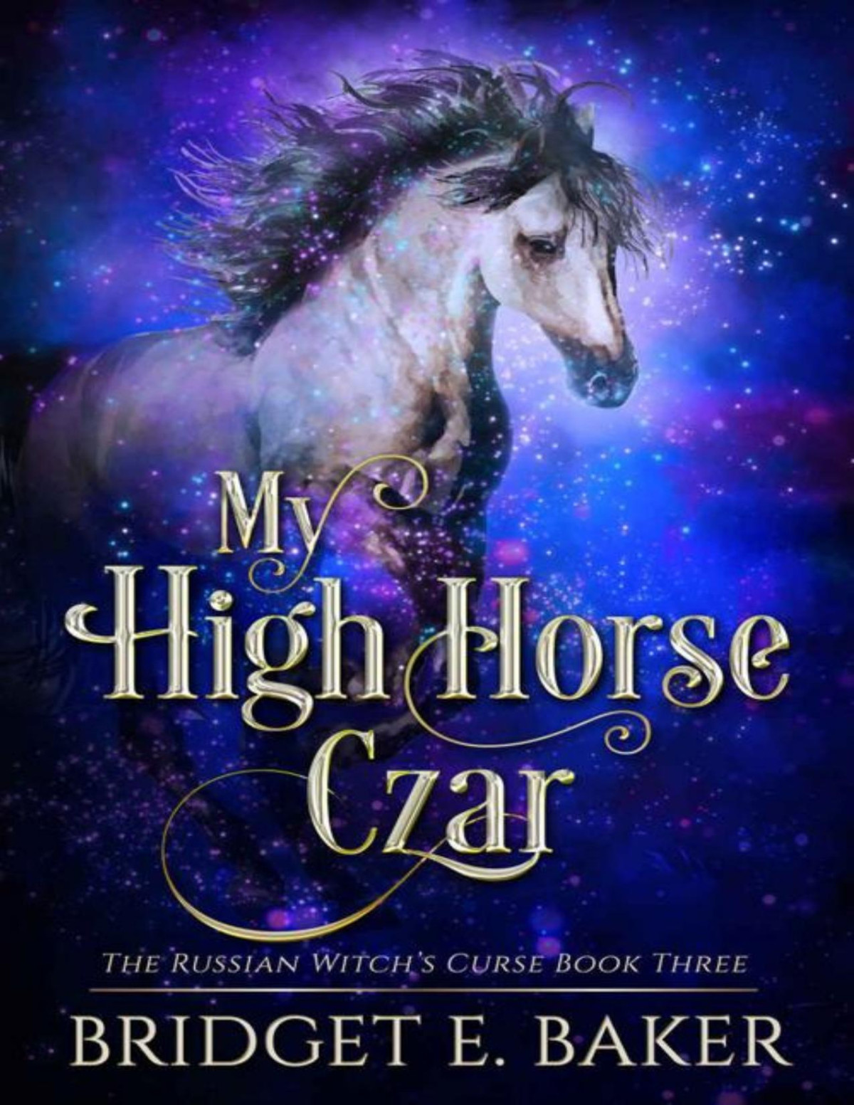 My High Horse Czar Bridget E Baker