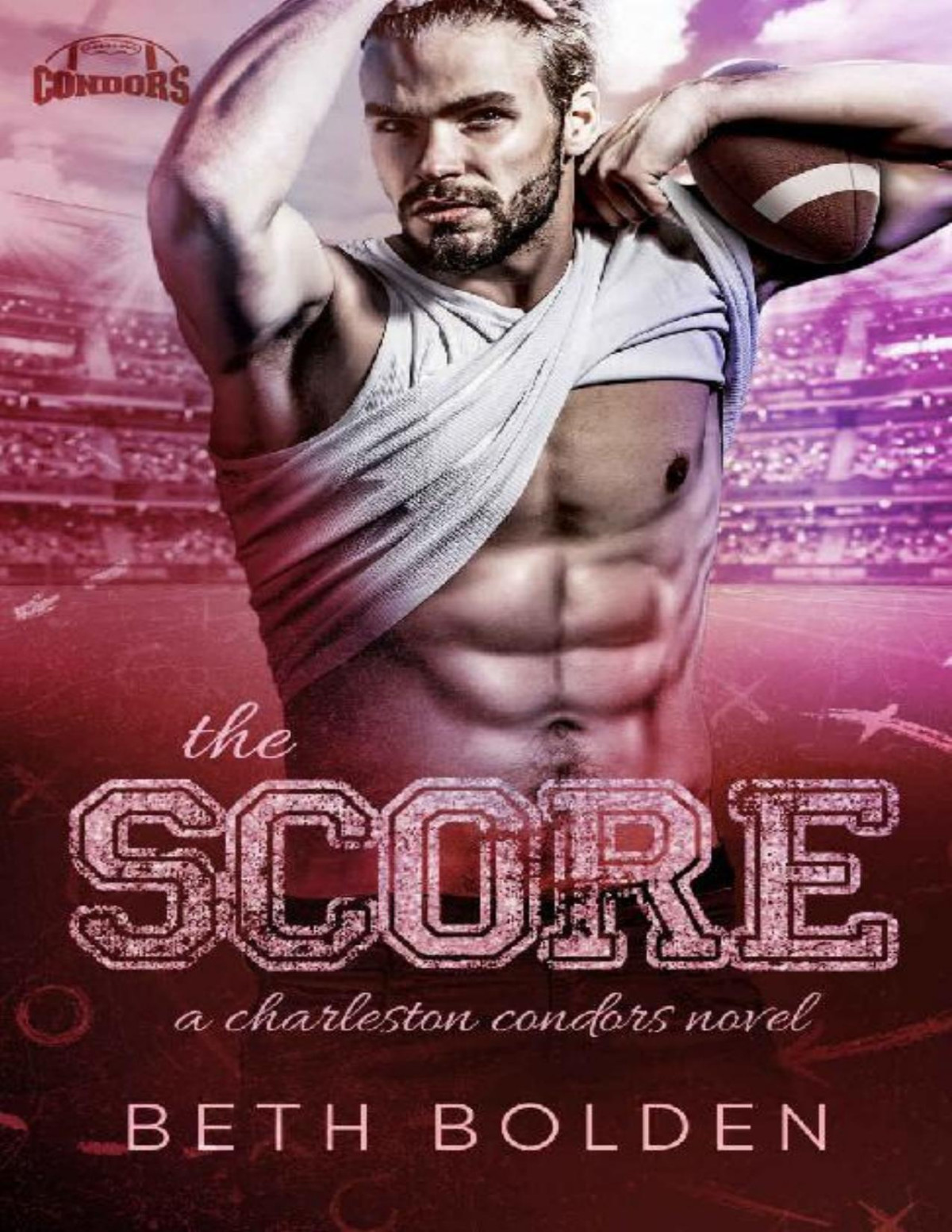 The Score Charleston Condors Book 3 Converted Beth Bolden