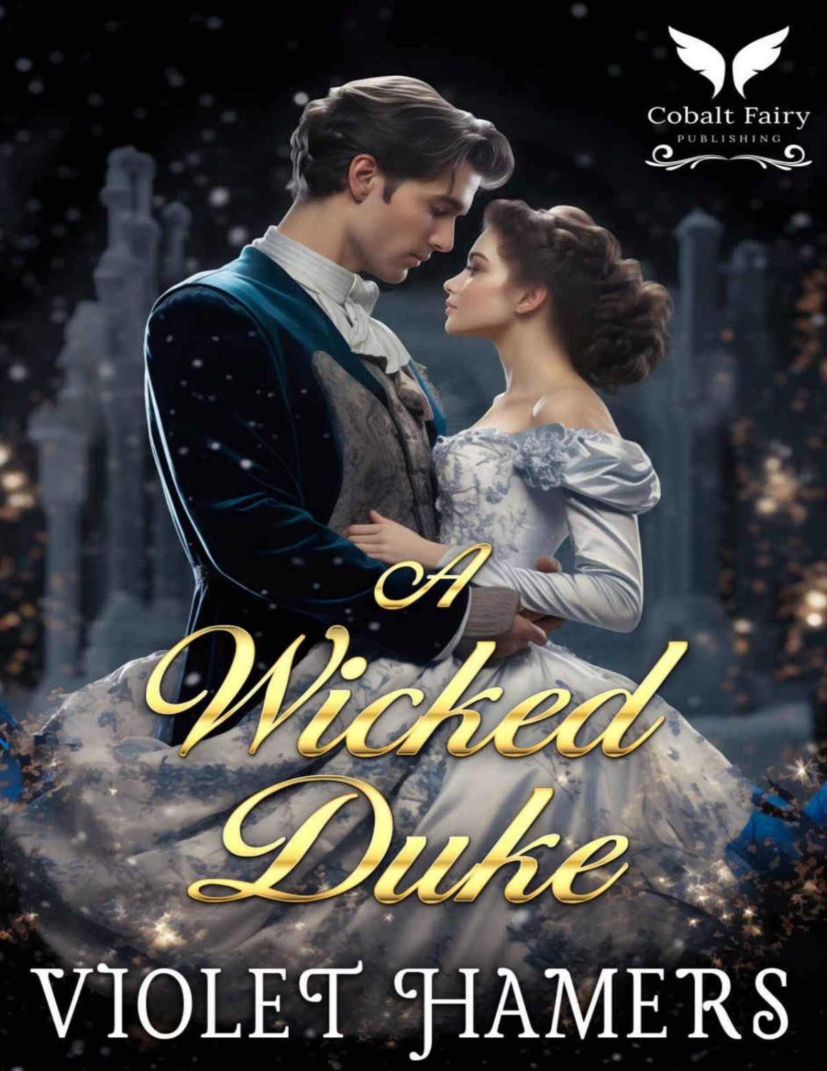 A Wicked Duke A Historical Regency Romance Novel Violet Hamers