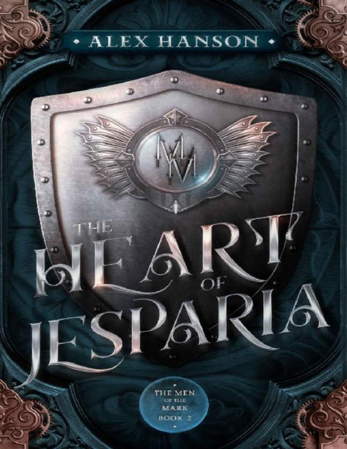 The Heart Of Jesparia The Men Of The Mark Book 2 Alex Hanson