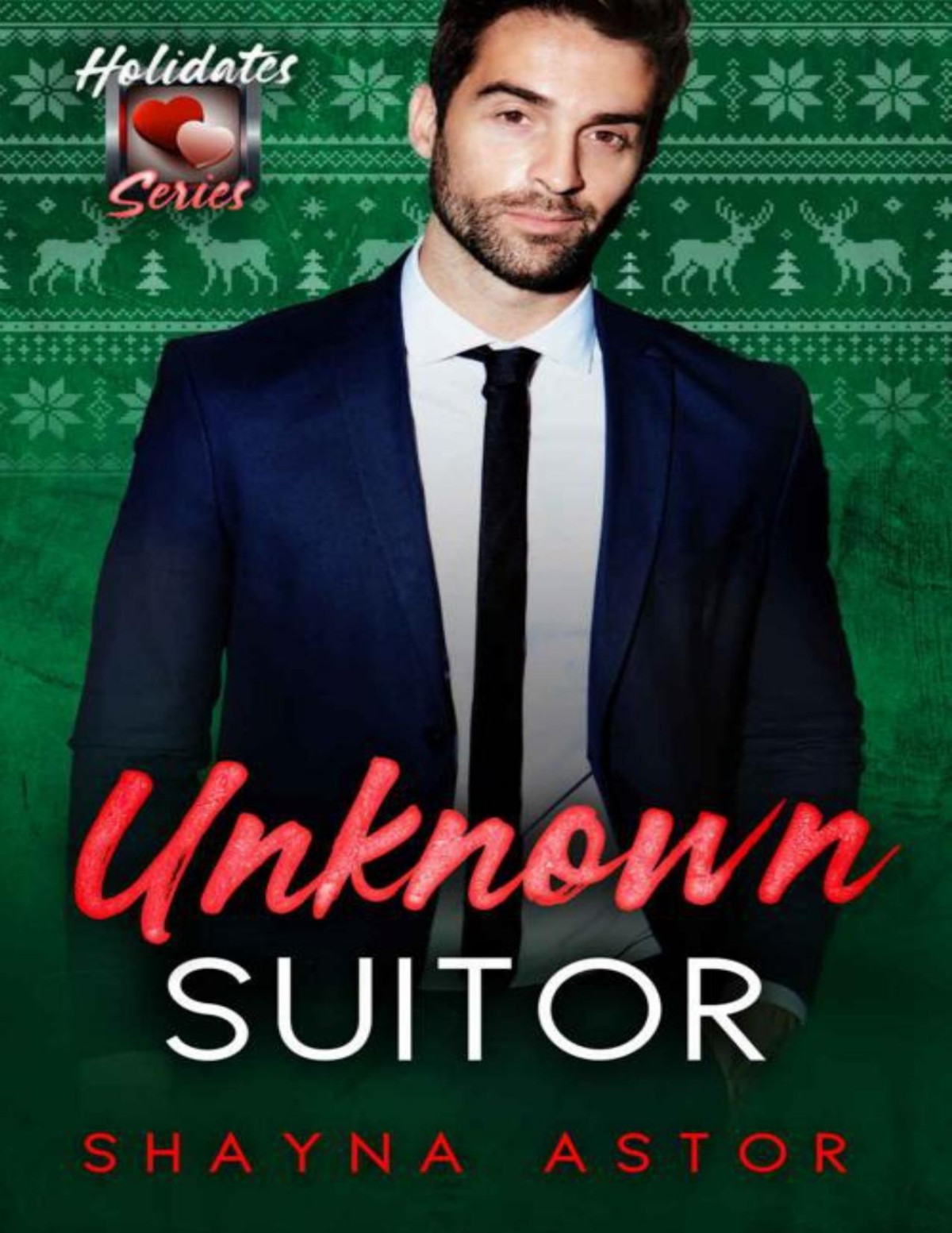 Unknown Suitor The Holidates Series Book 25 Shayna Astor