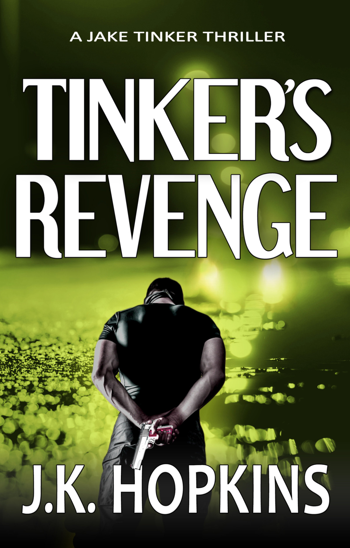 Tinkers Revenge A Vigilante Justice Crime Thriller A Jake Tinker Thriller Book 2 Jk Hopkins