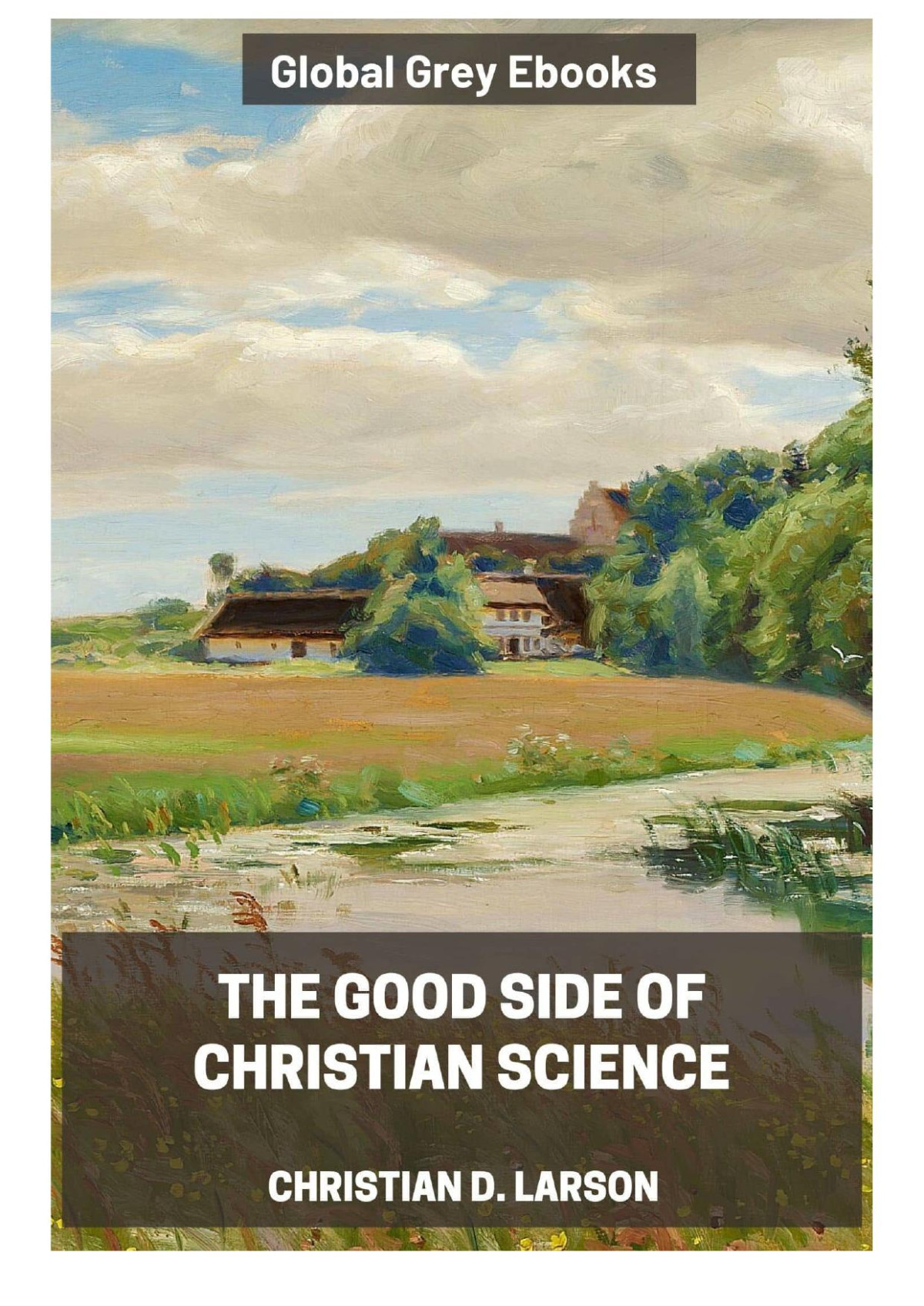 The Good Side Of Christian Science Christian D Larson