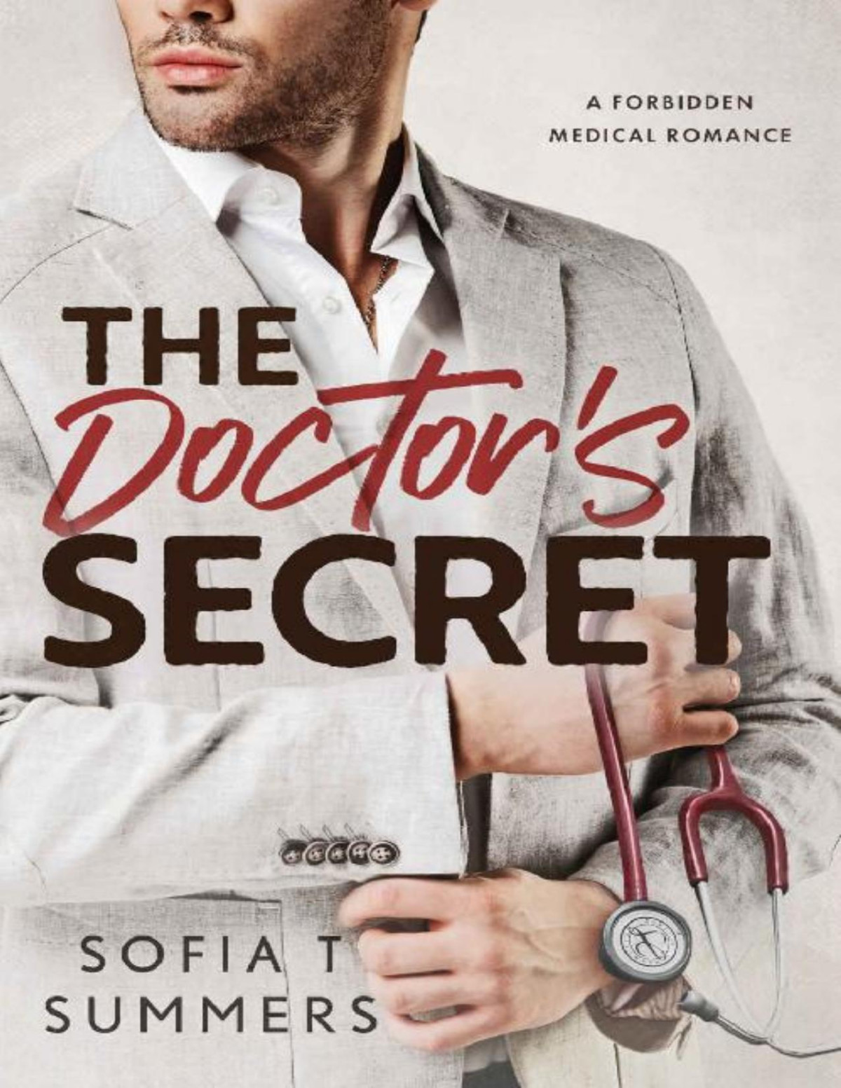 The Doctors Secret A Forbidden Medical Romance Forbidden Doctors Sofia T Summers