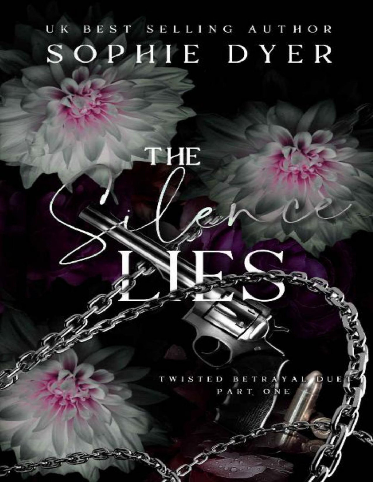 The Silence Lies Part One The Twisted Betrayal Duet Book 1 Sophie Dyer