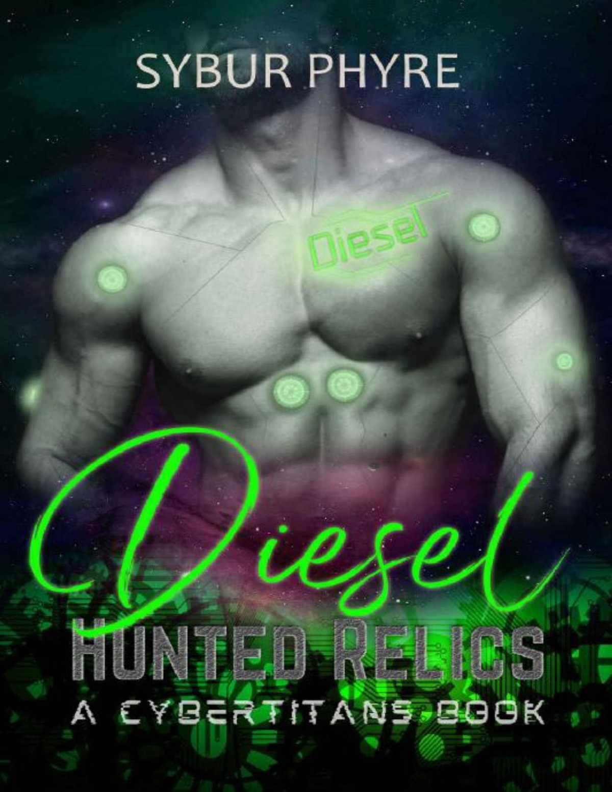 Diesel A Steamy Cyborg Romance Hunted Relics Book 3 Sybur Phyre