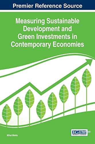 Measuring Sustainable Development And Green Investments In Contemporary Economies Illustrated Mihai Mieila