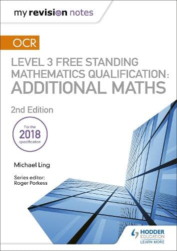 My Revision Notes Ocr Level 3 Free Standing Mathematics Qualification Additional Maths 2nd Edition 2nd Edition Ling