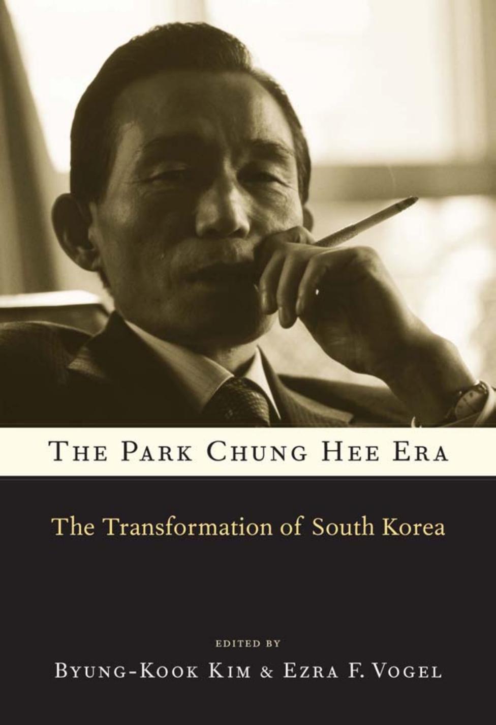 The Park Chung Hee Era Pyngguk Kim Ezra F Vogel
