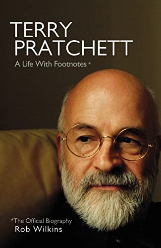 Terry Pratchett A Life With Footnotes Rob Wilkins