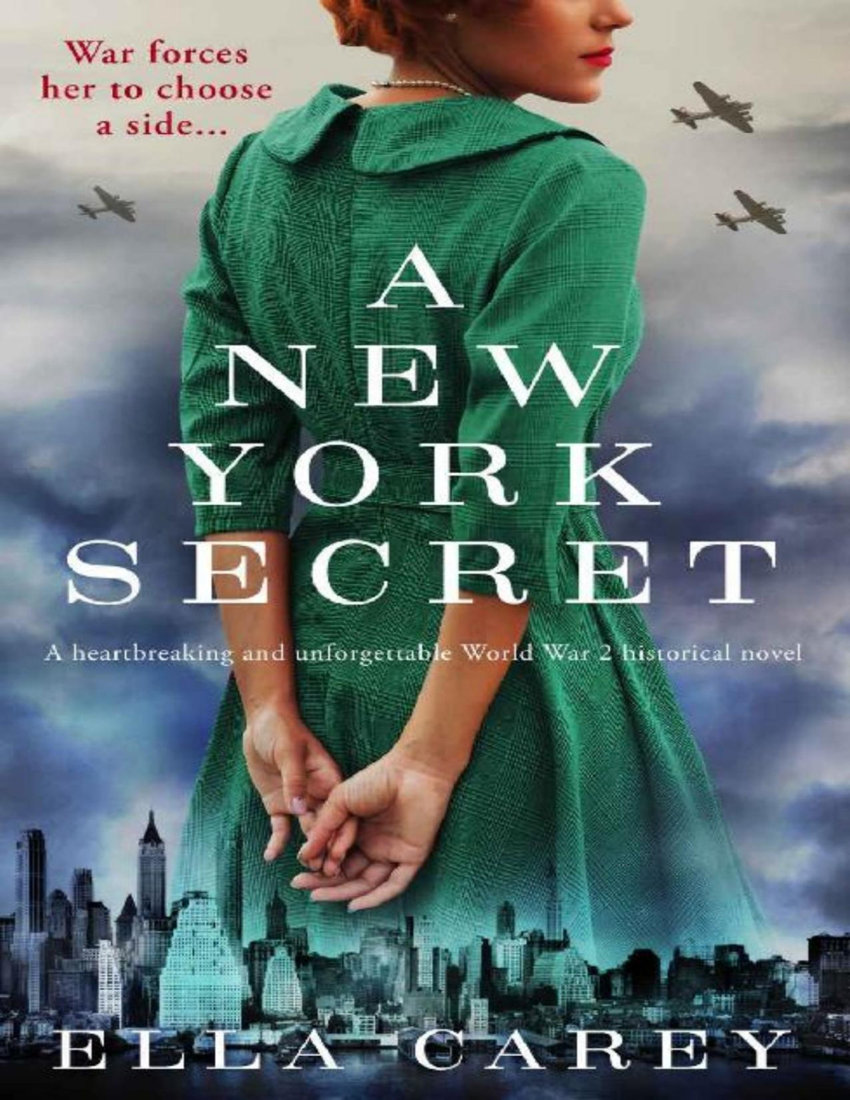 A New York Secret A Heartbreaking And Unforgettable World War 2 Historical Novel Daughters Of New York Book 1 Ella Carey