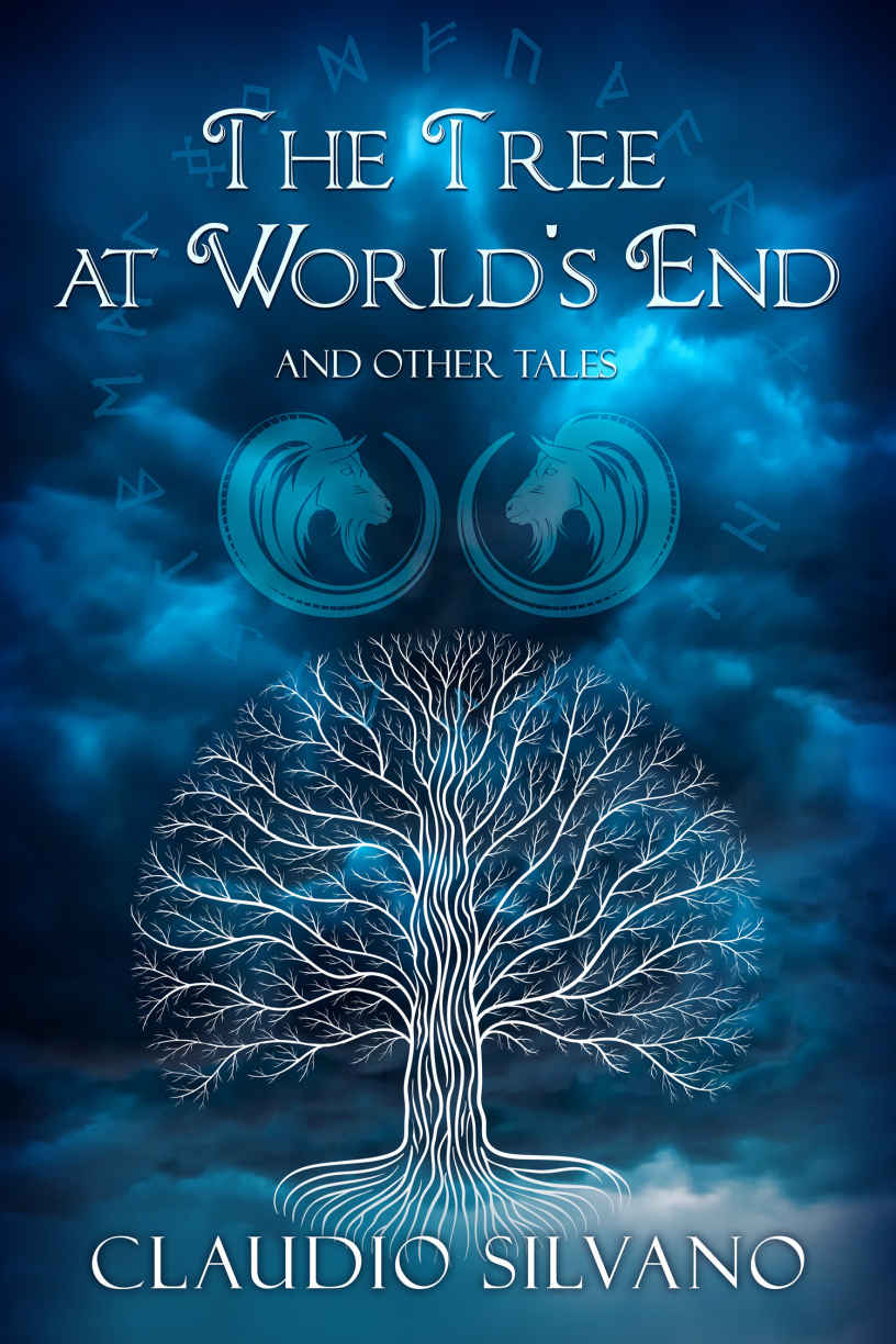 The Tree At Worlds End And Other Tales Claudio Silvano