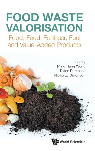 Food Waste Valorisation Food Feed Fertiliser Fuel And Valueadded Products Wong