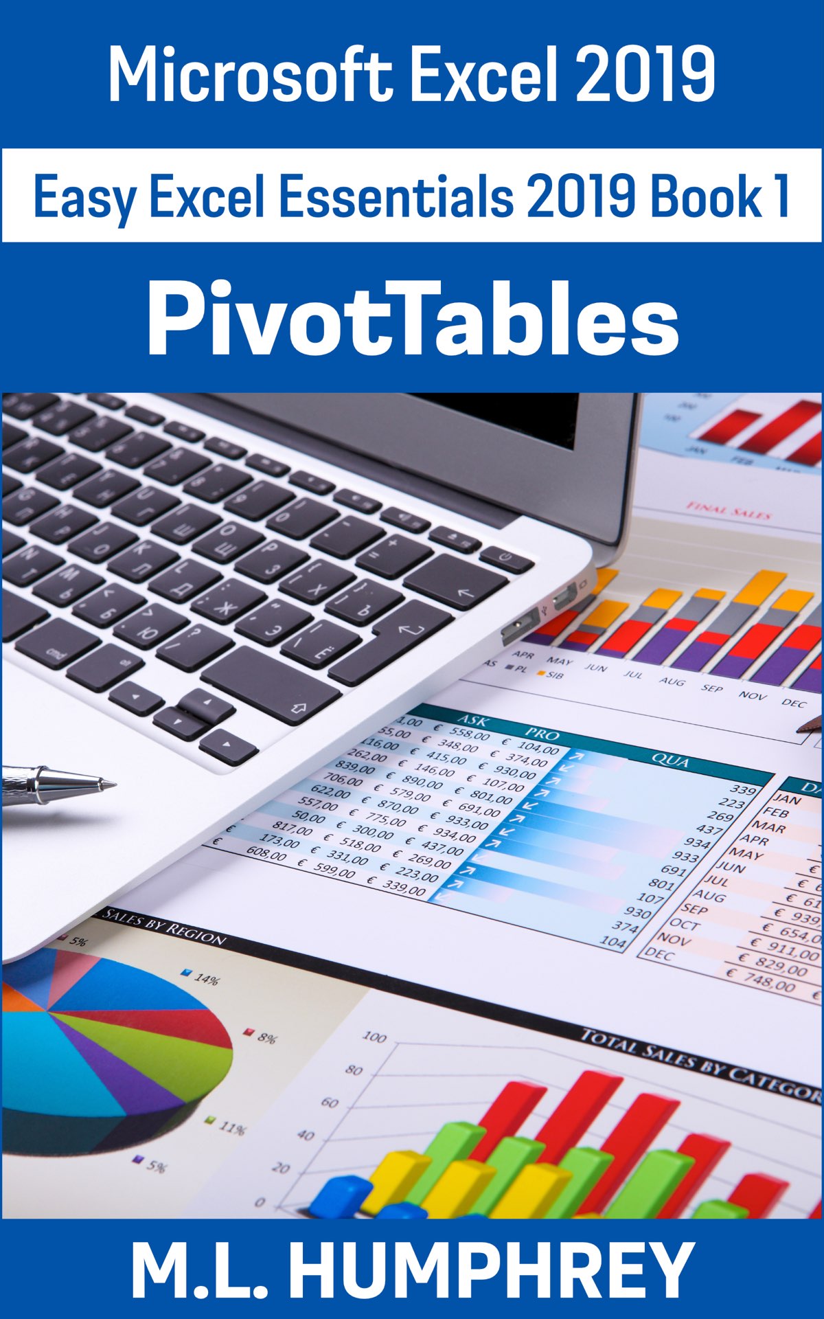 Excel 2019 Pivottables Easy Excel Essentials 2019 Book 1 Ml Humphrey