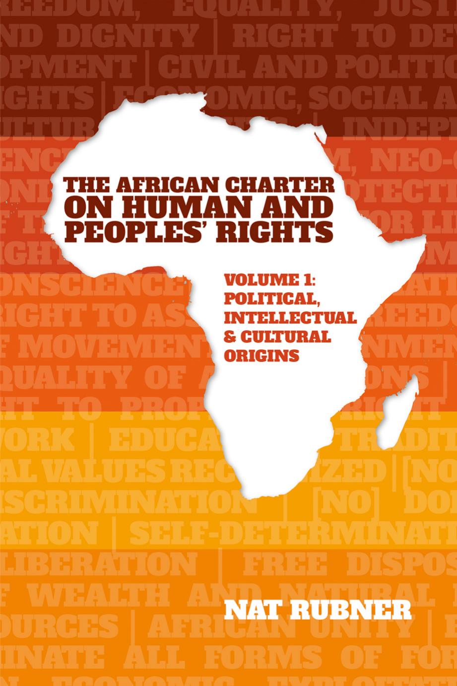 The African Charter On Human And Peoples Rights Volume 1 Political Intellectual Cultural Origins Rubner