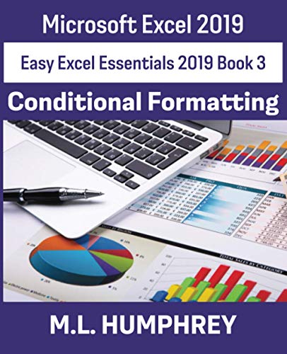 Excel 2019 Conditional Formatting Easy Excel Essentials 2019 Book 3 Humphrey